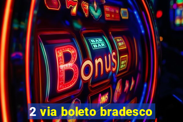 2 via boleto bradesco